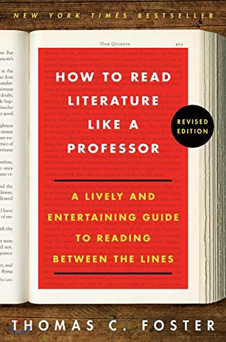 How to Read Literature Like a Professor: A Lively and Entertaining Guide to Reading Between the Lines - Click to Buy