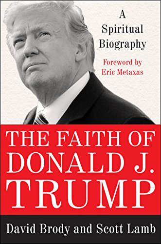 The Faith of Donald J. Trump: A Spiritual Biography - Click to Buy