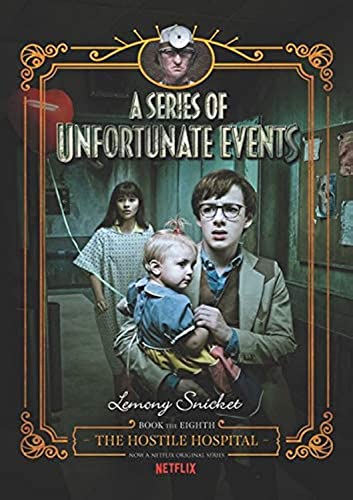 Series of Unfortunate Events #8: The Hostile Hospital Netflix Tie-in, A - Click to Buy