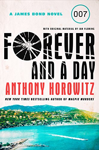 Forever and a Day: A James Bond Novel - Click to Buy
