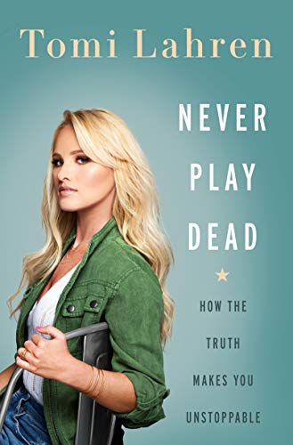Never Play Dead: How the Truth Makes You Unstoppable - Click to Buy