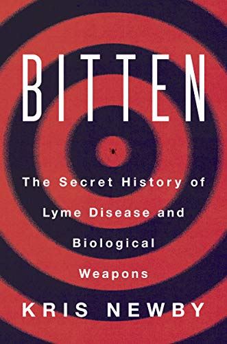 Bitten: The Secret History of Lyme Disease and Biological Weapons - Click to Buy