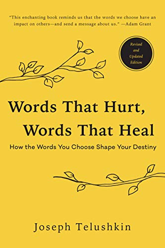 Words That Hurt, Words That Heal, Revised Edition: How the Words You Choose Shape Your Destiny - Click to Buy