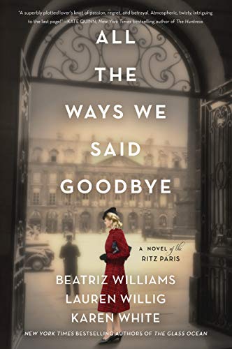 All the Ways We Said Goodbye: A Novel of the Ritz Paris - Click to Buy