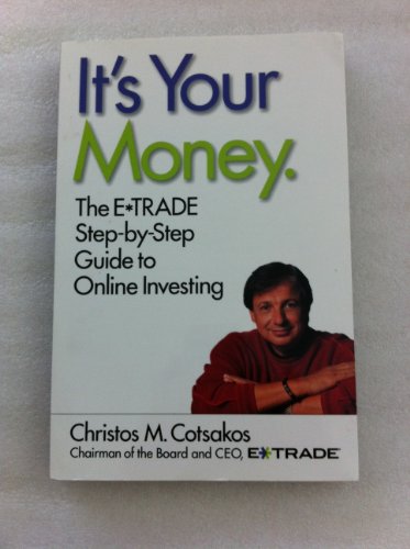 It's Your Money: The E*TRADE Step-by-Step Guide to Online Investing - Click to Buy