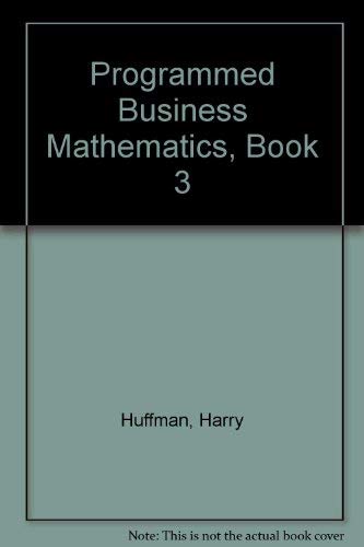 Programmed Business Mathematics, Book 3: Business Ownership, Depreciation, Compound Interest, Investments, and Statistics - Click to Buy