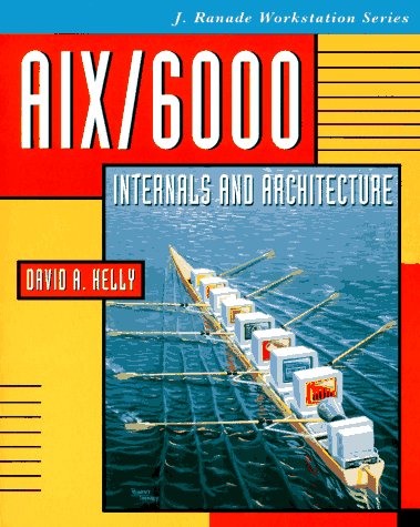 Aix/6000Internals and Architecture (J. Ranade Workstation Series) - Click to Buy