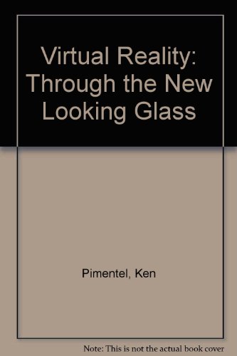Virtual Reality: Through the New Looking Glass - Click to Buy