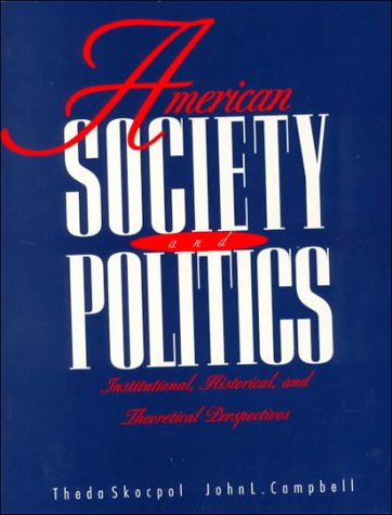 American Society and Politics: Institutional, Historical, and Theoretical Perspectives : A Reader - Click to Buy