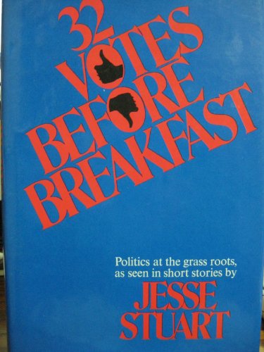 32 Votes Before Breakfast.: Politics at the Grass Roots - Click to Buy