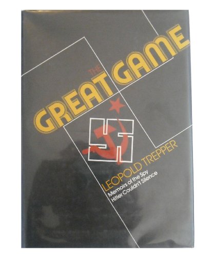 The Great Game: Memoirs of the Spy Hitler Couldn't Silence - Click to Buy