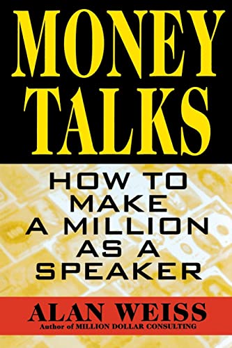 Money Talks: How to Make a Million As A Speaker - Click to Buy