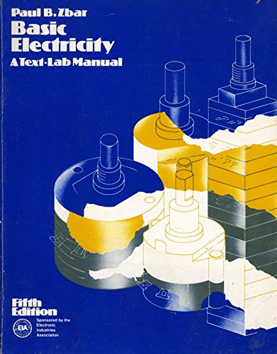 Basic Electricity: A Text-Lab Manual (Basic Electricity-Electronics Series)