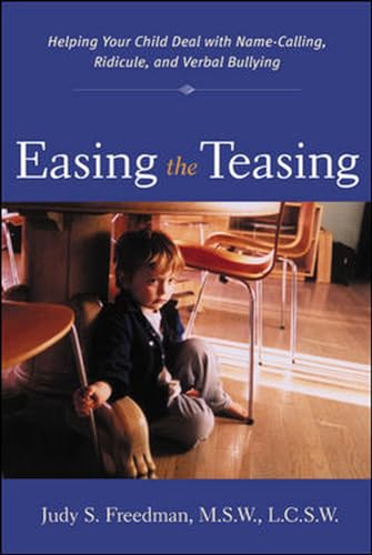 Easing the Teasing: Helping Your Child Cope with Name-Calling, Ridicule, and Verbal Bullying - Click to Buy