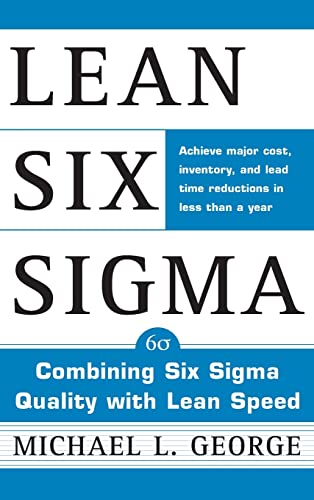 Lean Six Sigma: Combining Six Sigma Quality with Lean Production Speed - Click to Buy