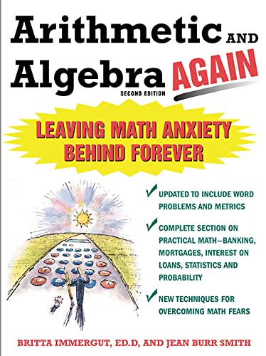 Arithmetic and Algebra Again, 2/e: Leaving Math Anxiety Behind Forever - Click to Buy
