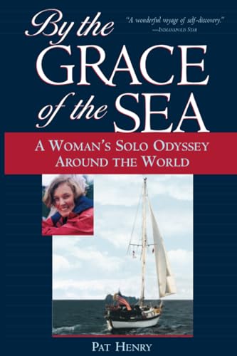 By the Grace of the Sea: A Woman's Solo Odyssey Around the World - Click to Buy