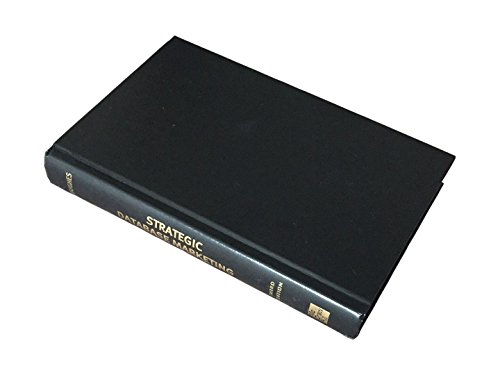 Strategic Database Marketing: The Masterplan for Starting and Managing a Profitable, Customer-Based Marketing Program - Click to Buy
