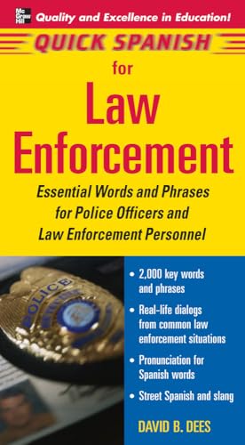 Quick Spanish for Law Enforcement: Essential Words and Phrases for Police Officers and Law Enforcement Professionals - Click to Buy