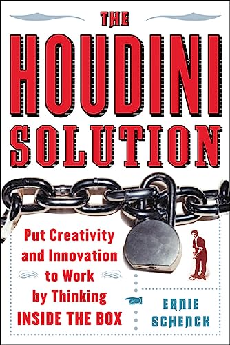The Houdini Solution: Why Thinking Inside the Box is the Key to Creativity