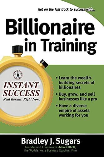 Billionaire In Training (Instant Success Series) - Click to Buy