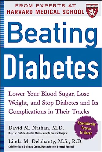 Beating Diabetes (A Harvard Medical School Book): Lower Your Blood Sugar, Lose Weight, and Stop Diabetes and Its Complications in Their Tracks - Click to Buy