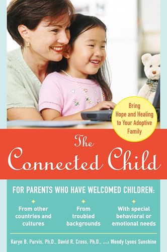 The Connected Child: Bring hope and healing to your adoptive family - Click to Buy