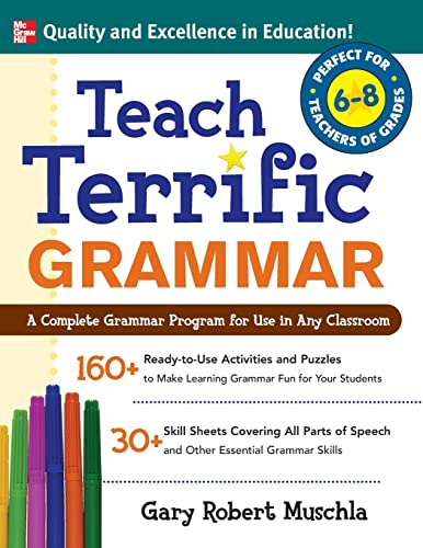 Teach Terrific Grammar, Grades 6-8: A Complete Grammar Program for Use in Any Classroom - Click to Buy