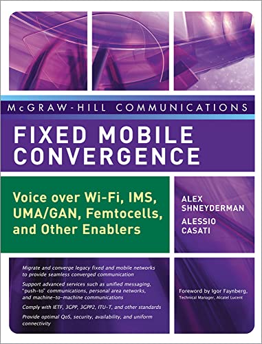 Fixed Mobile Convergence: Voice Over Wi-Fi, IMS, UMA and Other FMC Enablers - Click to Buy