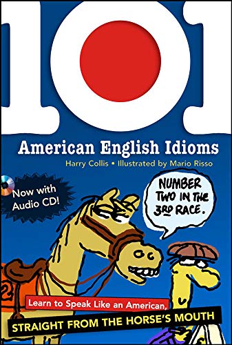 101 American English Idioms W/Audio CD: Learn to speak Like an American Straight from the Horse's Mouth (NTC FOREIGN LANGUAGE) - Click to Buy