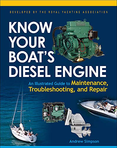 Know Your Boat's Diesel Engine: An Illustrated Guide to Maintenance, Troubleshooting, and Repair - Click to Buy