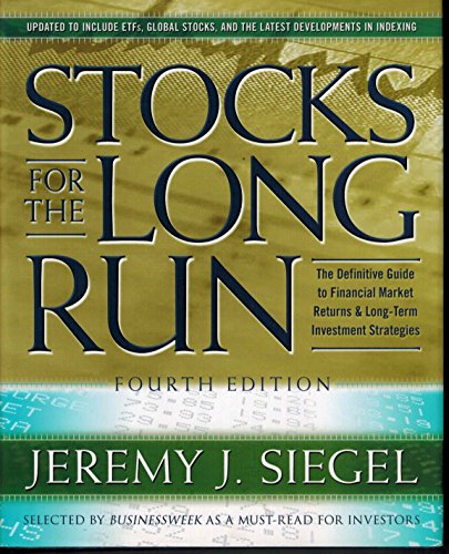 Stocks for the Long Run, 4th Edition: The Definitive Guide to Financial Market Returns & Long Term Investment Strategies - Click to Buy