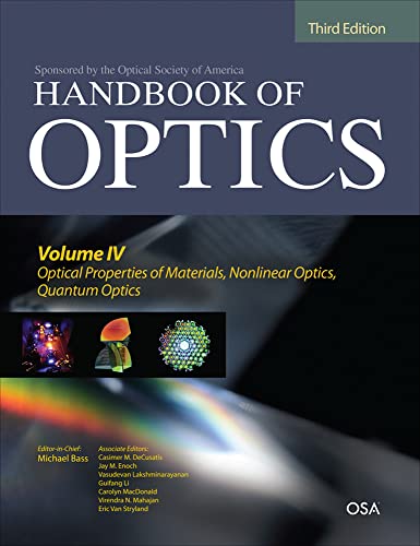 Handbook of Optics, Third Edition Volume IV: Optical Properties of Materials, Nonlinear Optics, Quantum Optics (set) - Click to Buy