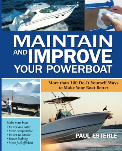Maintain and Improve Your Powerboat: More Than 100 Do-it-yourself Ways to Make Your Boat Better - Click to Buy