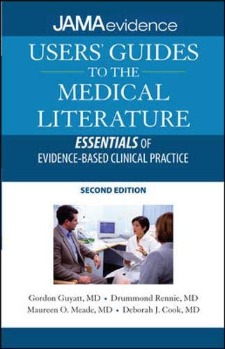 Users' Guides to Medical Literature: Essentials of Evidence-based Clinical Practice - Click to Buy