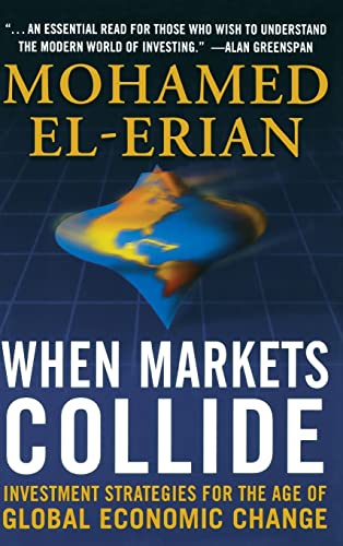 When Markets Collide: Investment Strategies for the Age of Global Economic Change - Click to Buy