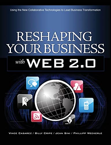 Reshaping Your Business with Web 2.0: Using New Social Technologies to Lead Business Transformation - Click to Buy