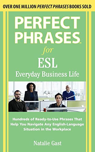 Perfect Phrases ESL Everyday Business (Perfect Phrases Series)