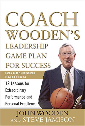 Coach Wooden's Leadership Game Plan for Success: 12 Lessons for Extraordinary Performance and Personal Excellence - Click to Buy