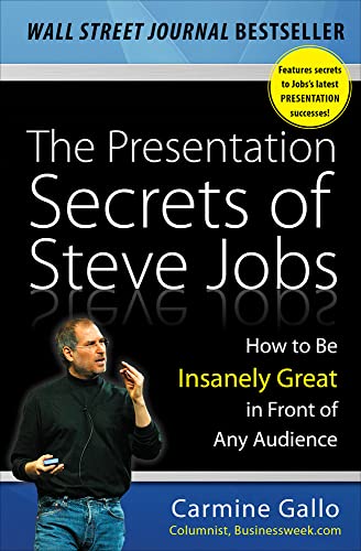 The Presentation Secrets of Steve Jobs: How to Be Insanely Great in Front of Any Audience - Click to Buy