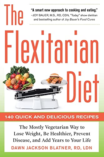 The Flexitarian Diet: The Mostly Vegetarian Way To Lose Weight, Be Healthier, Prevent Disease, And Add Years To Your Life - Click to Buy