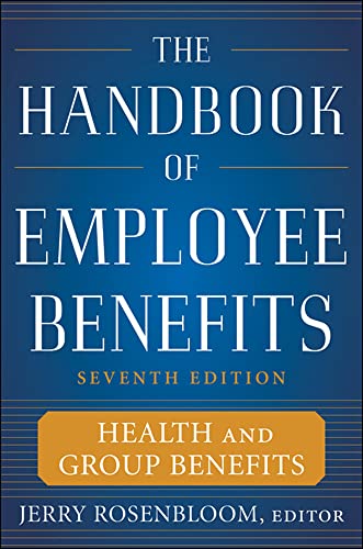 The Handbook of Employee Benefits: Health and Group Benefits 7/E - Click to Buy