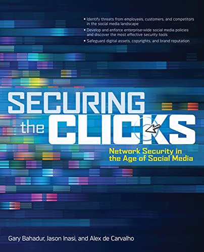 Securing the Clicks Network Security in the Age of Social Media - Click to Buy