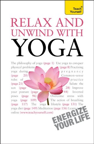 Relax and Unwind with Yoga: A Teach Yourself Guide - Click to Buy