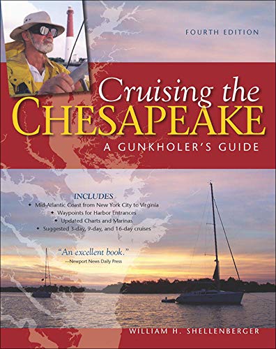 Cruising the Chesapeake: A Gunkholers Guide, 4th Edition - Click to Buy