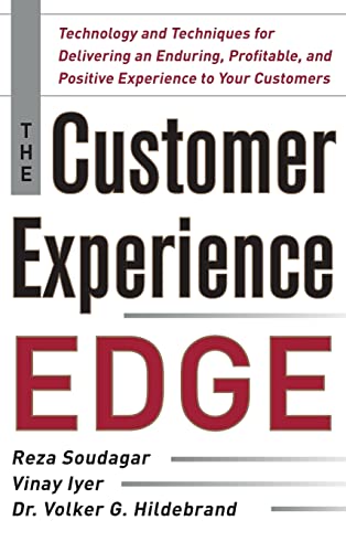 The Customer Experience Edge: Technology and Techniques for Delivering an Enduring, Profitable and Positive Experience to Your Customers - Click to Buy