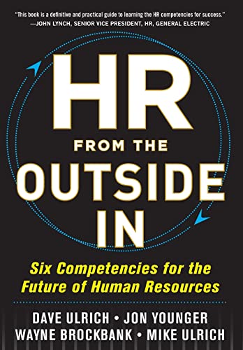 HR from the Outside In: Six Competencies for the Future of Human Resources - Click to Buy