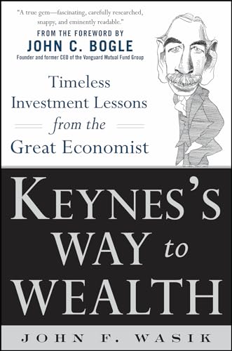 Keynes's Way to Wealth: Timeless Investment Lessons from the Great Economist - Click to Buy