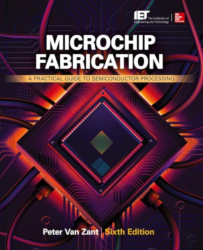 Microchip Fabrication: A Practical Guide to Semiconductor Processing, Sixth Edition - Click to Buy