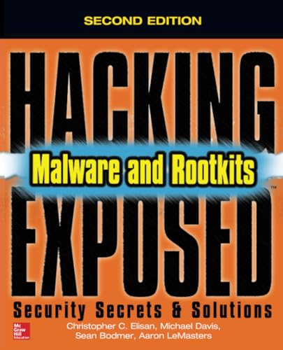 Hacking Exposed Malware & Rootkits: Security Secrets and Solutions, Second Edition